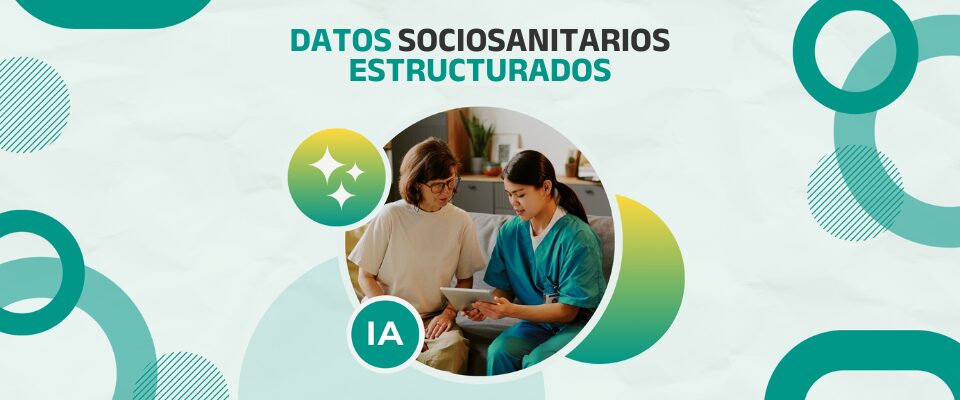 El futuro de los datos y la IA en el sector sociosanitario: de la digitalización a la atención personalizada y predictiva
