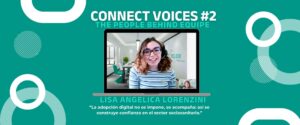 Connect Voices #2: Lisa Angelica Lorenzini y la habilidad de acompañar a las organizaciones sociosanitarias en la transformación digital