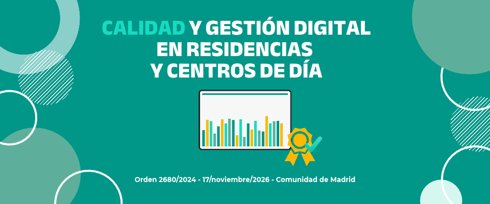 Orden 2680/2024. Calidad y Gestión Digital en residencias y centros de día.